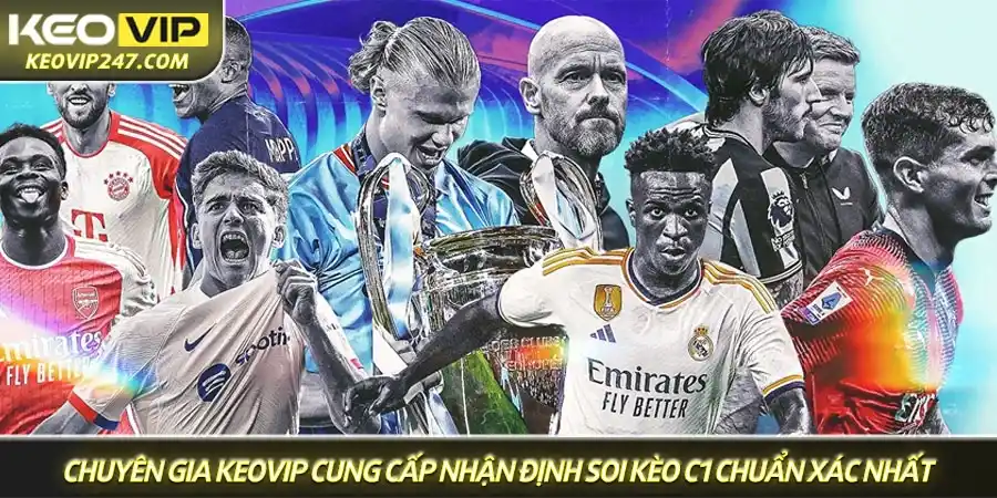 Soi kèo C1 - Nhận định kèo Champions League chuẩn từ Keovip 1 Chuyên gia Keovip cung cấp nhận định soi kèo C1 chuẩn xác nhất