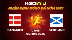 Soi kèo Đan Mạch vs Scotland 01h45 6/9: Vòng loại World Cup 2026