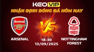 Soi kèo Arsenal vs Nottingham Forest, 18h30 ngày 13/9: Vươn lên dẫn đầu